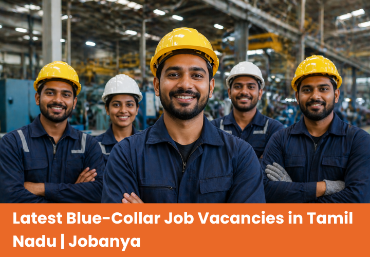 Latest Blue-Collar Job Vacancies in Tamil Nadu | Jobanya